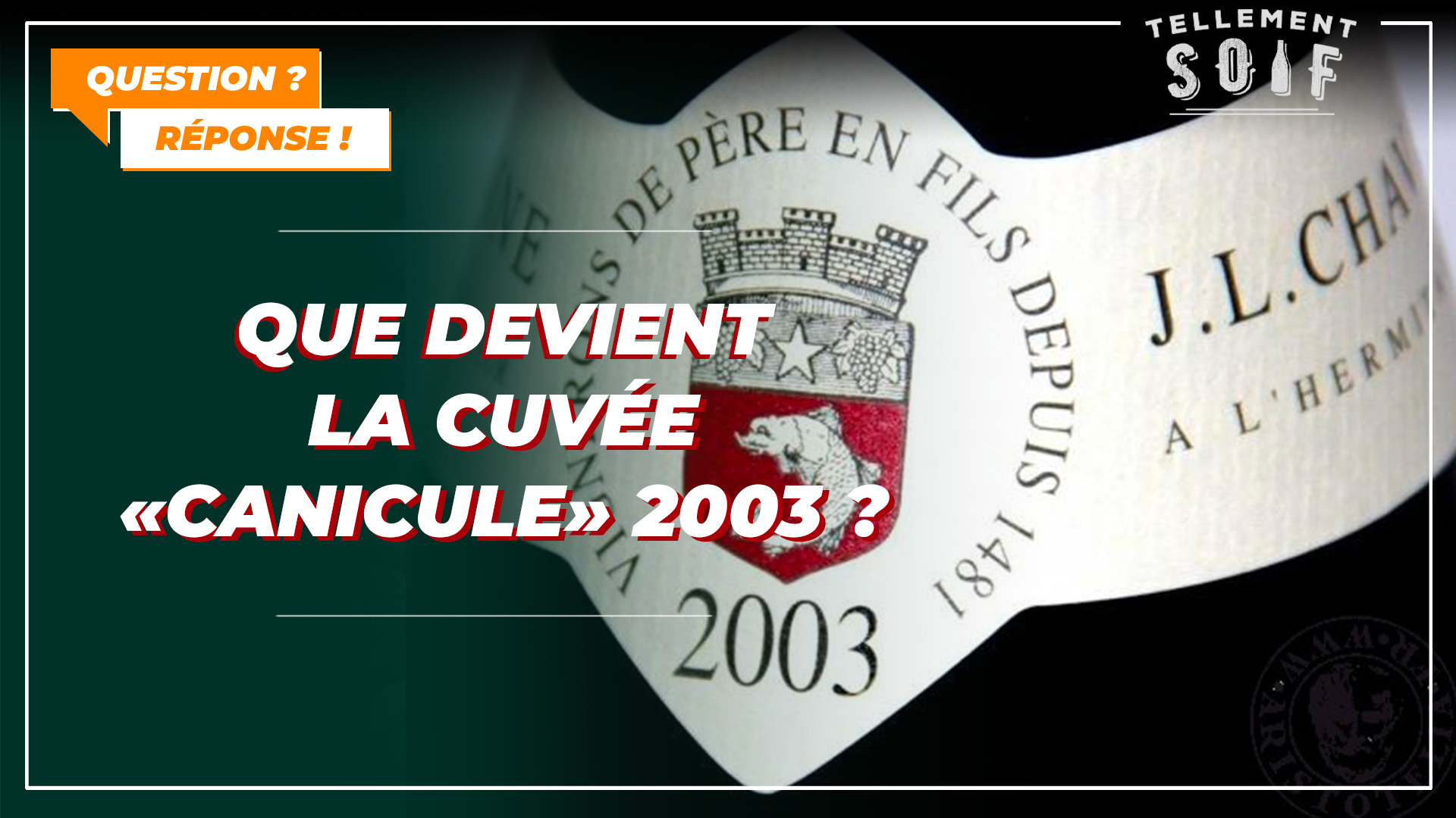 Que devient la cuvée « canicule » 2003 ?