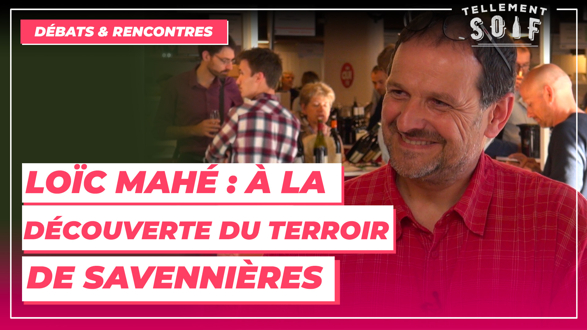 Loïc Mahé : À la découverte du terroir de Savennières