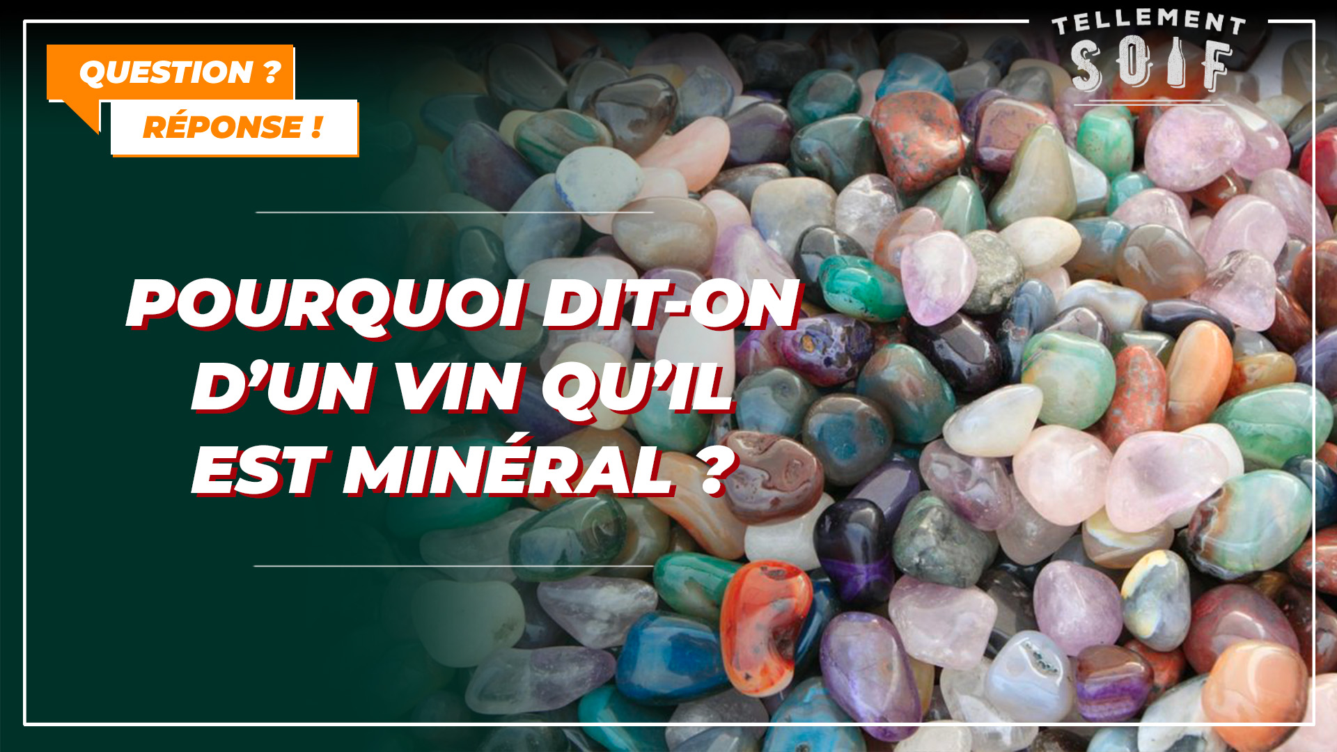 Pourquoi dit-on d&rsquo;un vin qu&rsquo;il est minéral ?