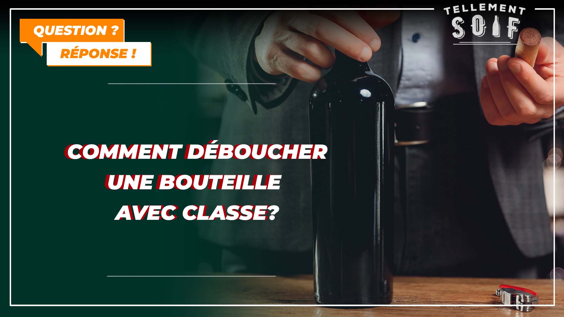 Comment déboucher une bouteille avec classe ?