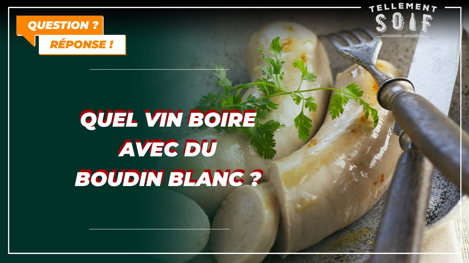 Quel vin boire avec du boudin blanc ?