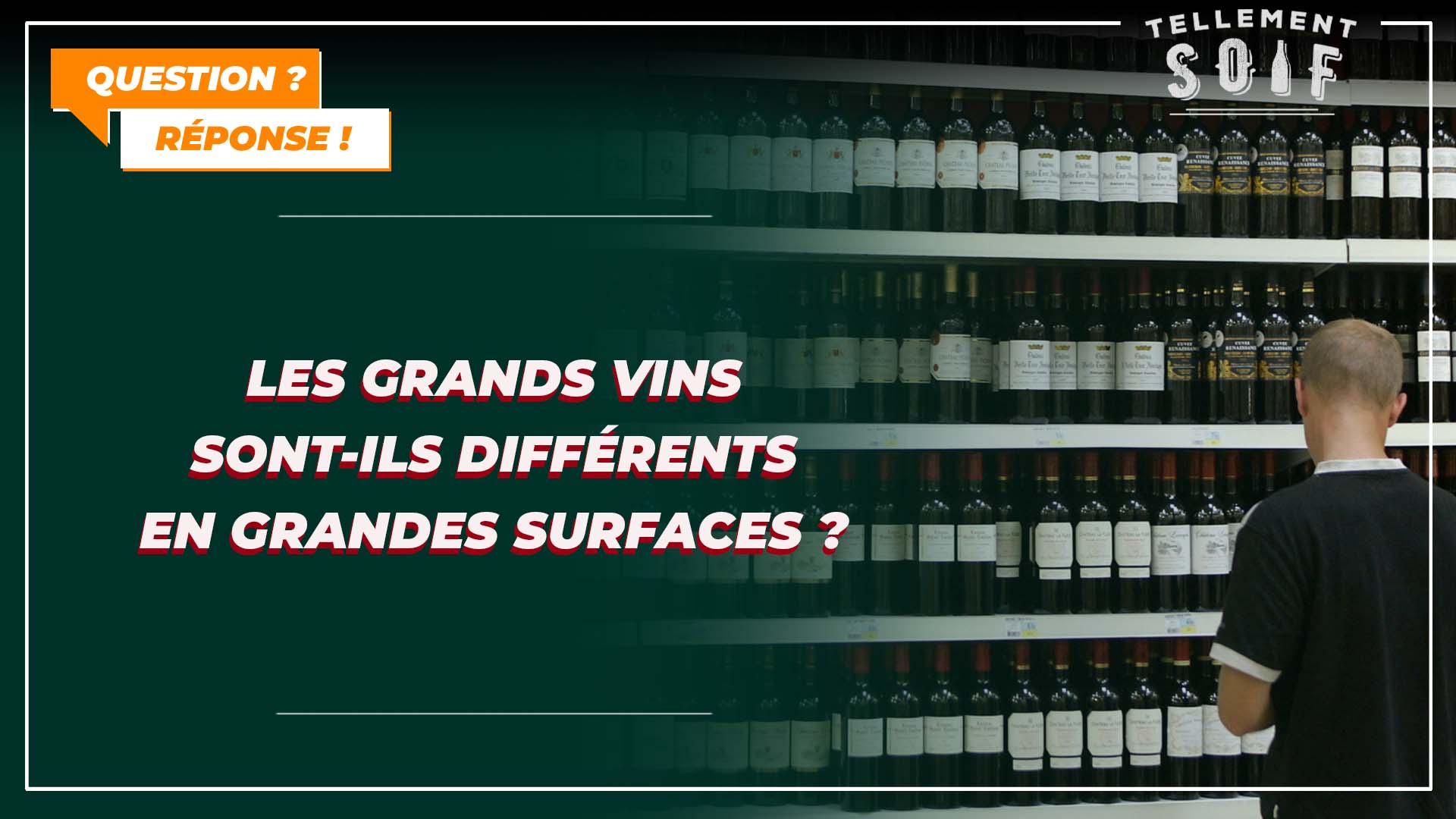 Les grands vins sont-ils différents en grandes surfaces ?