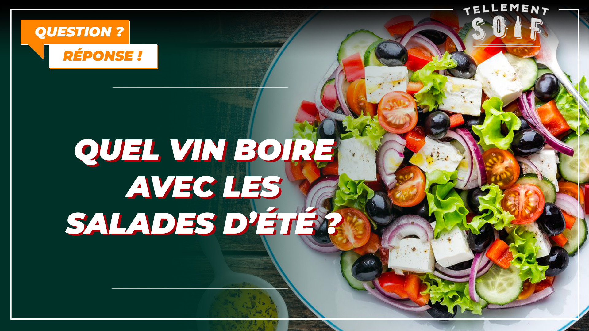 Quel vin boire avec les salades d&rsquo;été ?