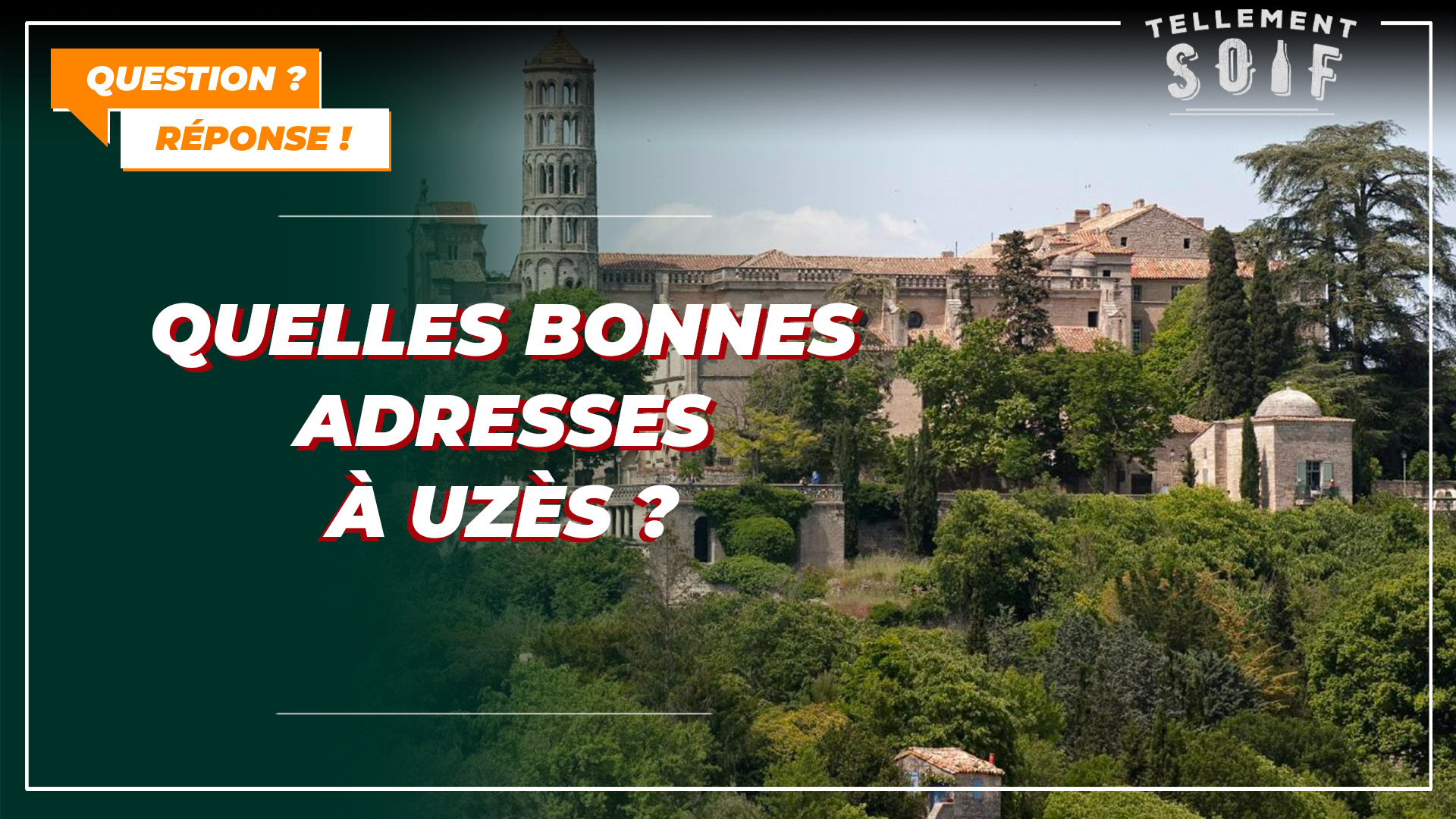 Quelles bonnes adresses à Uzès ?