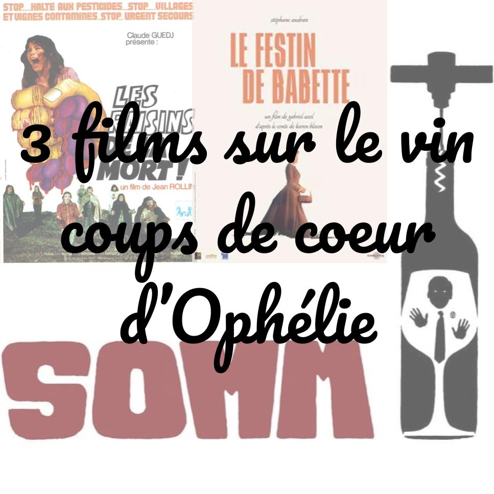 CULTURE ! 3 films sur le vin à visionner sans modération (coup de coeur d&rsquo;Ophélie)